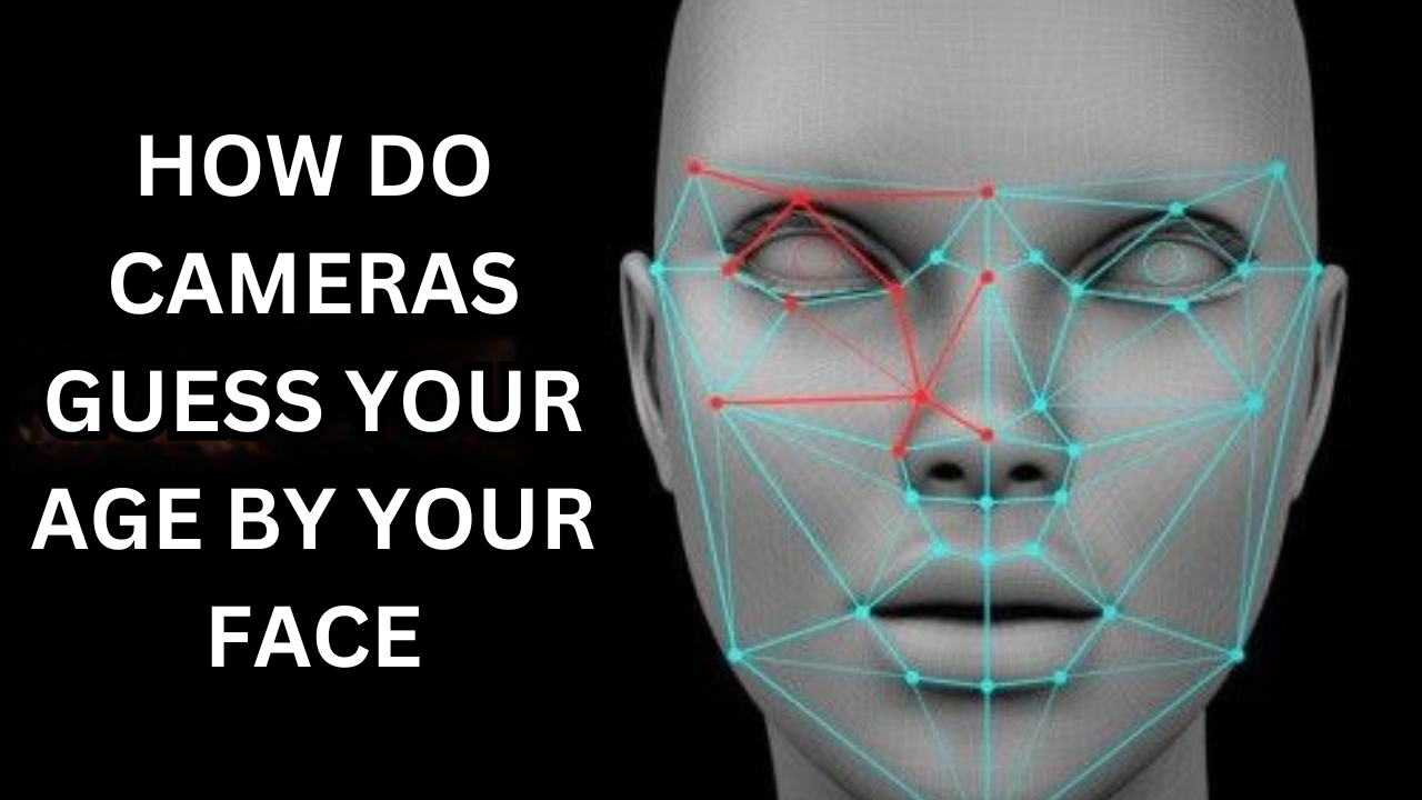 How Do Cameras Guess Your Age by Your Face?